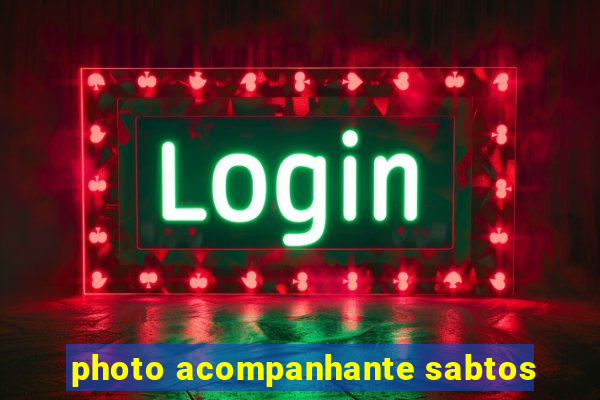photo acompanhante sabtos